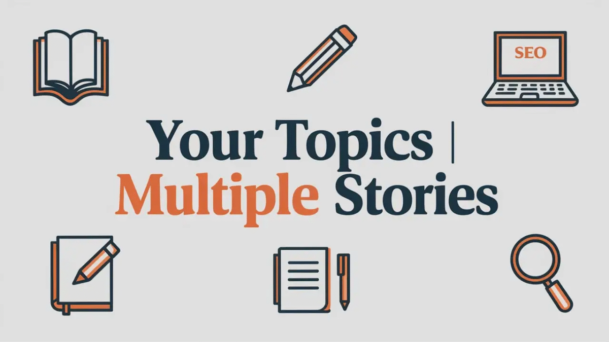 your topics multiple stories